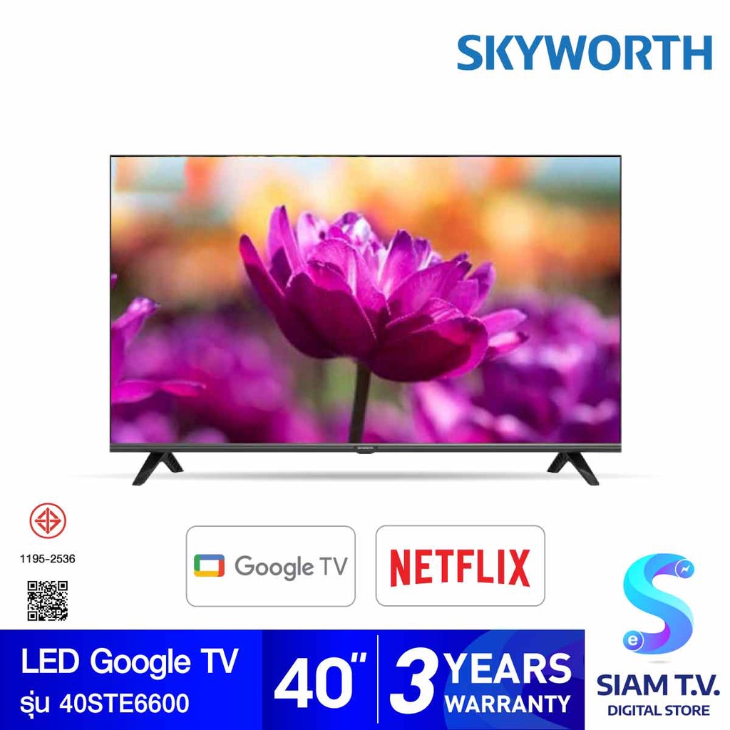 SKYWORTH LED Google TV รุ่น 40STE6600 Google TV สมาร์ททีวี ขนาด 40 นิ้ว โดย สยามทีวี by Siam T.V.