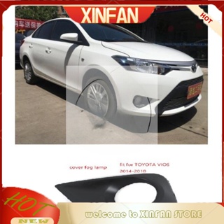 Xinfan ฝาครอบไฟตัดหมอก กันชนหน้า สําหรับ TOYOT A VIOS NCP150 2014 2015 2016 2017