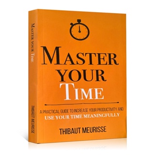ปกอ่อนหนังสือภาษาอังกฤษ Master Your Time By Thibaut Meurisse Inspirational and Self enhancing