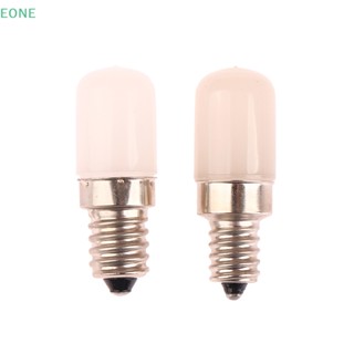 Eone ขายดี หลอดไฟ LED 2W E14 E12 AC220V สําหรับตู้เย็น 1 ชิ้น