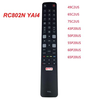 รีโมตคอนโทรล RC802N YAI1 RC802N YAI4 สําหรับสมาร์ททีวี TCL 49C2US 65C2US 75C2US 43P20US 50P20US 55P20US 60P20US