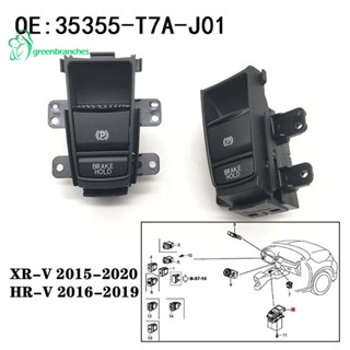 Greenbranches1 สวิตช์ปุ่มเบรกมือจอดรถยนต์อัตโนมัติ 35355-T7A-J01 35355T7AJ01 สําหรับ Honda HRV XRV HR-V XR-V VEZEL