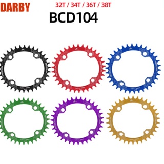 Darby 104BCD จานหน้าจักรยาน ทรงกลม แคบ กว้าง 32T 34T 36T 38T 104 มม.