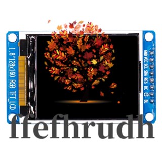 Ffefhrudh โมดูลพาวเวอร์ซัพพลาย หน้าจอ LCD 1.8 นิ้ว 128x160 RGB SPI TFT LCD ST7735S 3.3V แบบเปลี่ยน