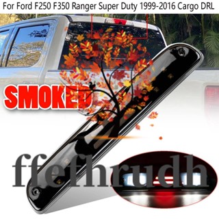 Ffefhrudh ไฟเบรกท้าย LED สําหรับ Ford F250 F350 Ranger Super Duty 1999-2016 Cargo DRL