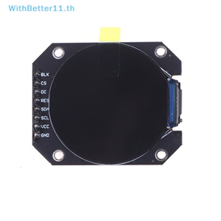 Better โมดูลหน้าจอ TFT LCD RGB 240*240 GC9A01 ไดรเวอร์ 4 สาย SPI อินเตอร์เฟซ PCB 1.28 นิ้ว