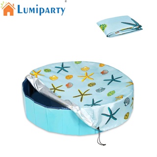 Lumiparty ผ้าคลุมสระว่ายน้ํา ทรงกลม พับได้ กันน้ํา กันฝุ่น กันรังสียูวี สําหรับสัตว์เลี้ยง สุนัข