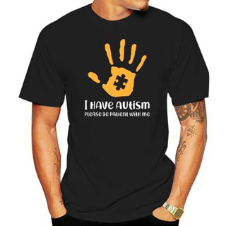 เสื้อยืด ทรงหลวม ขนาดใหญ่ พิมพ์ลาย I Have Autism Be Patient สําหรับผู้ชาย