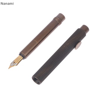 [Nanami] ปากกาหมึกซึม ทองเหลือง EF/F/Bent Nib สําหรับสํานักงาน โรงเรียน