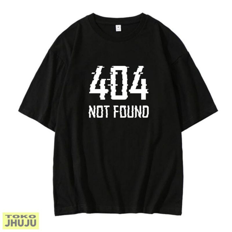 แฟชั่นใหม่ Katun เสื้อยืด ผ้าฝ้าย พิมพ์ลาย Distro Sablon 404 Not Found