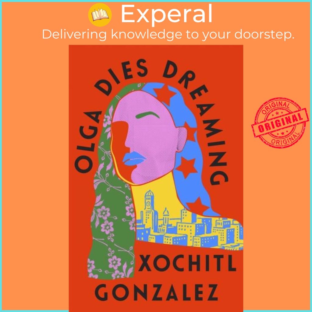 Olga Dies Dreaming by Xochitl Gonzalez (ฉบับสหราชอาณาจักร ปกแข็ง)