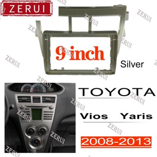 Zr ชุดกรอบแผงสเตอริโอ 9 นิ้ว สําหรับ TOYOTA Vios Yaris 2008-2013