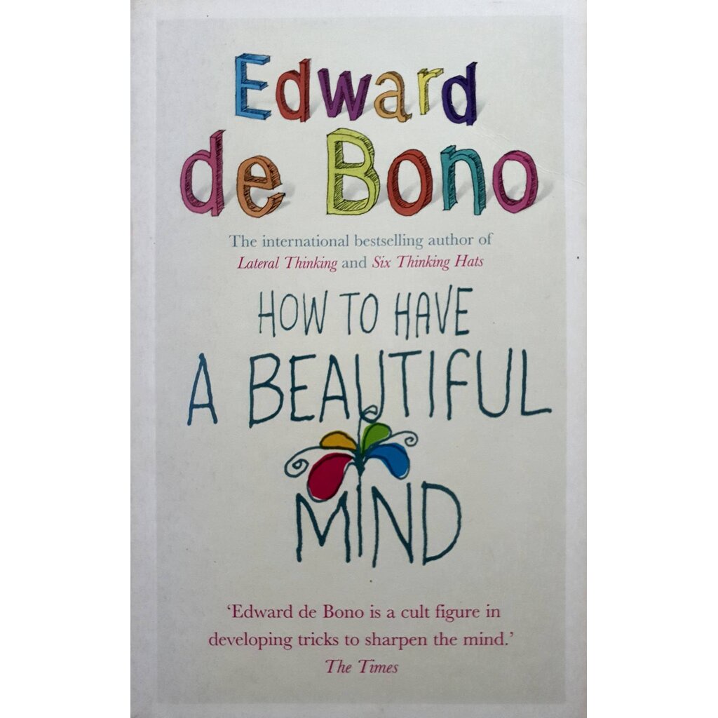 How to Have a Beautiful Mind : Edward de Bono