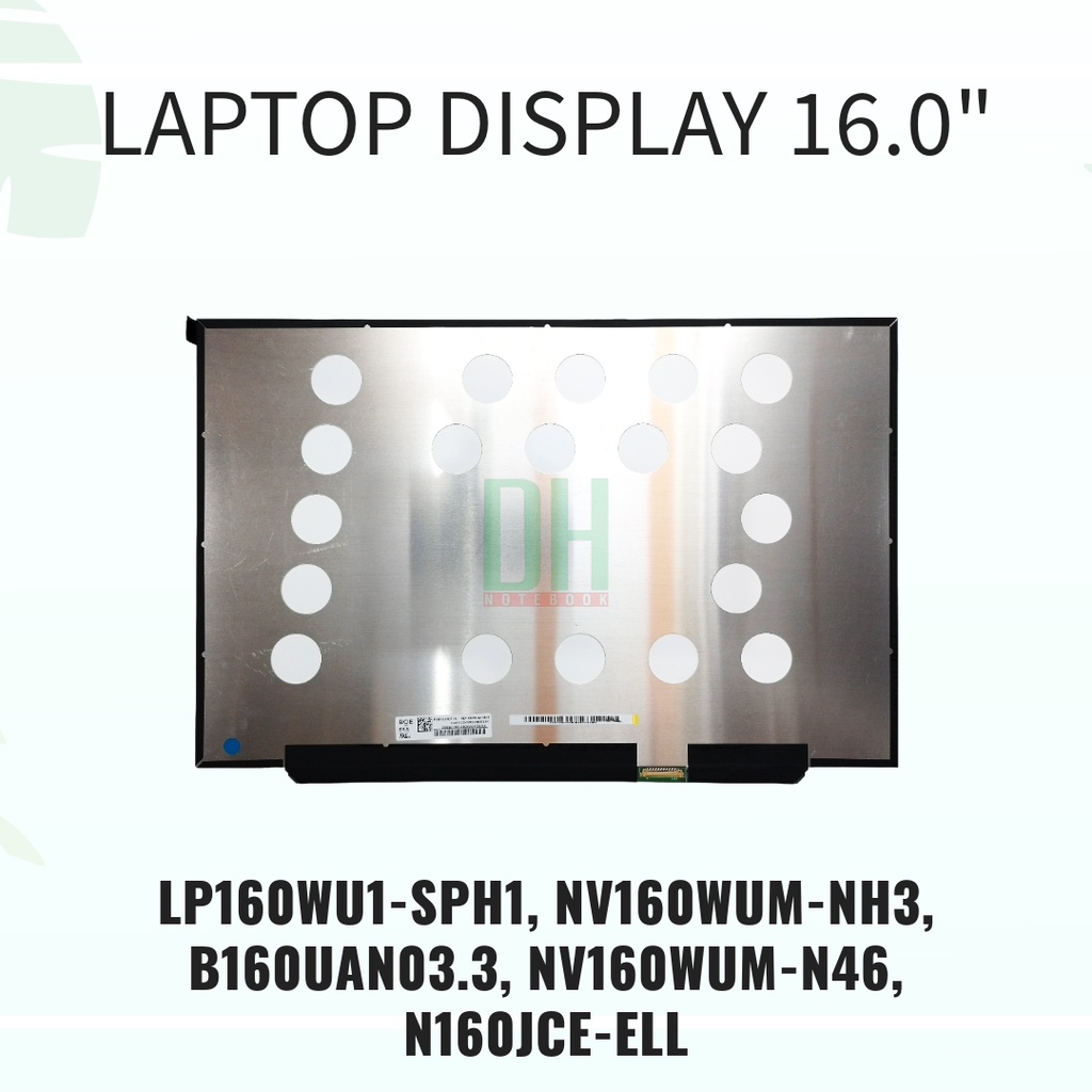 16.0 Slim 30PIN IPS ไม่มีหู 16:10 LP160WU1-SPH1, NV160WUM-NH3, B160UAN03.3, NV160WUM-N46, N160JCE-EL