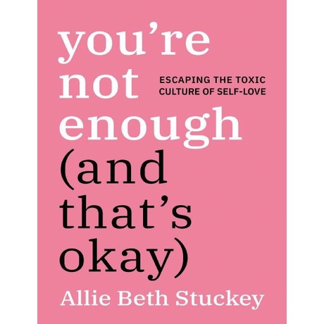 คุณไม่เพียงพอ (และนั้นโอเค) - Allie Beth Stuckey