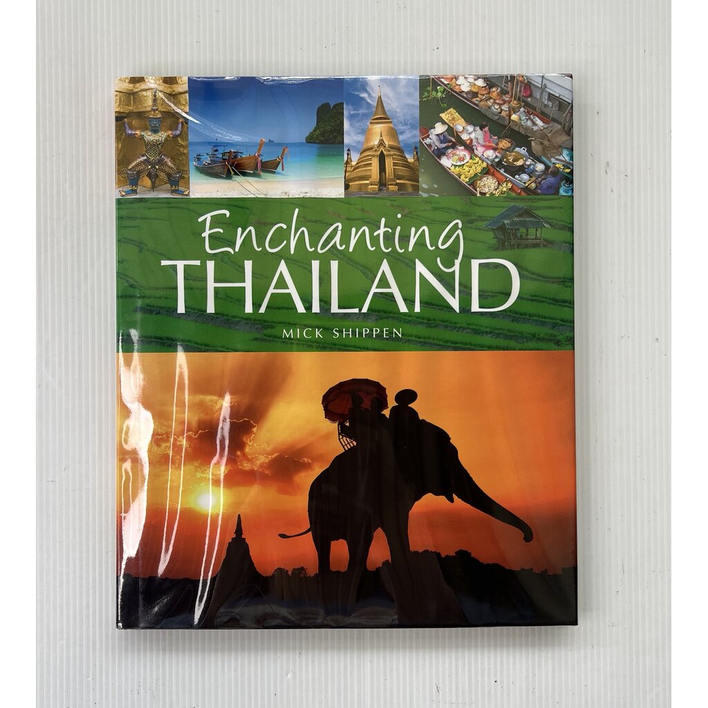 Enchanting Thailand Mick Shippen February 1, 2012 90-99% Hardcover