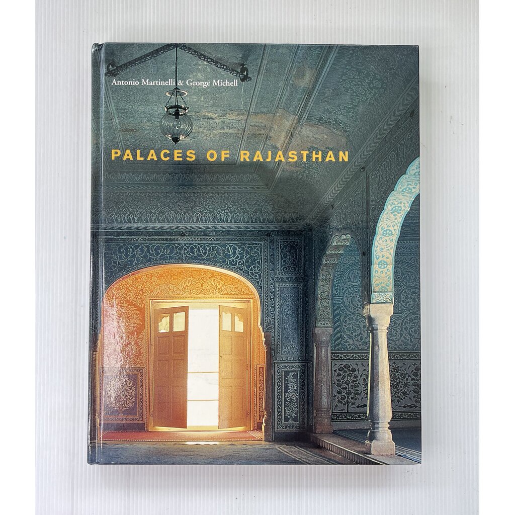 Palaces of Rajasthan Antonio Martinelli George Michell January 1, 2004 90-99% Hardcover