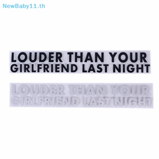 Onebaby LOUDER THAN YOUR GIRLFRIEND LAST NIGHT สติกเกอร์ไวนิล กันน้ํา สําหรับติดตกแต่งหน้าต่างรถยนต์