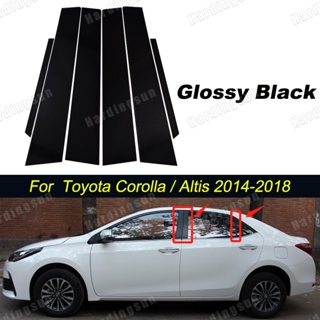 สติกเกอร์ฟิล์มติดเสาหน้าต่างรถยนต์ สีดํามันวาว สําหรับ Toyota Corolla Altis 2014 2015 2016 2017 2018 6 ชิ้น