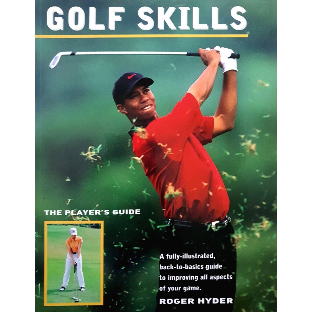 Golf Skills : The Players Guide By Roger Hyder