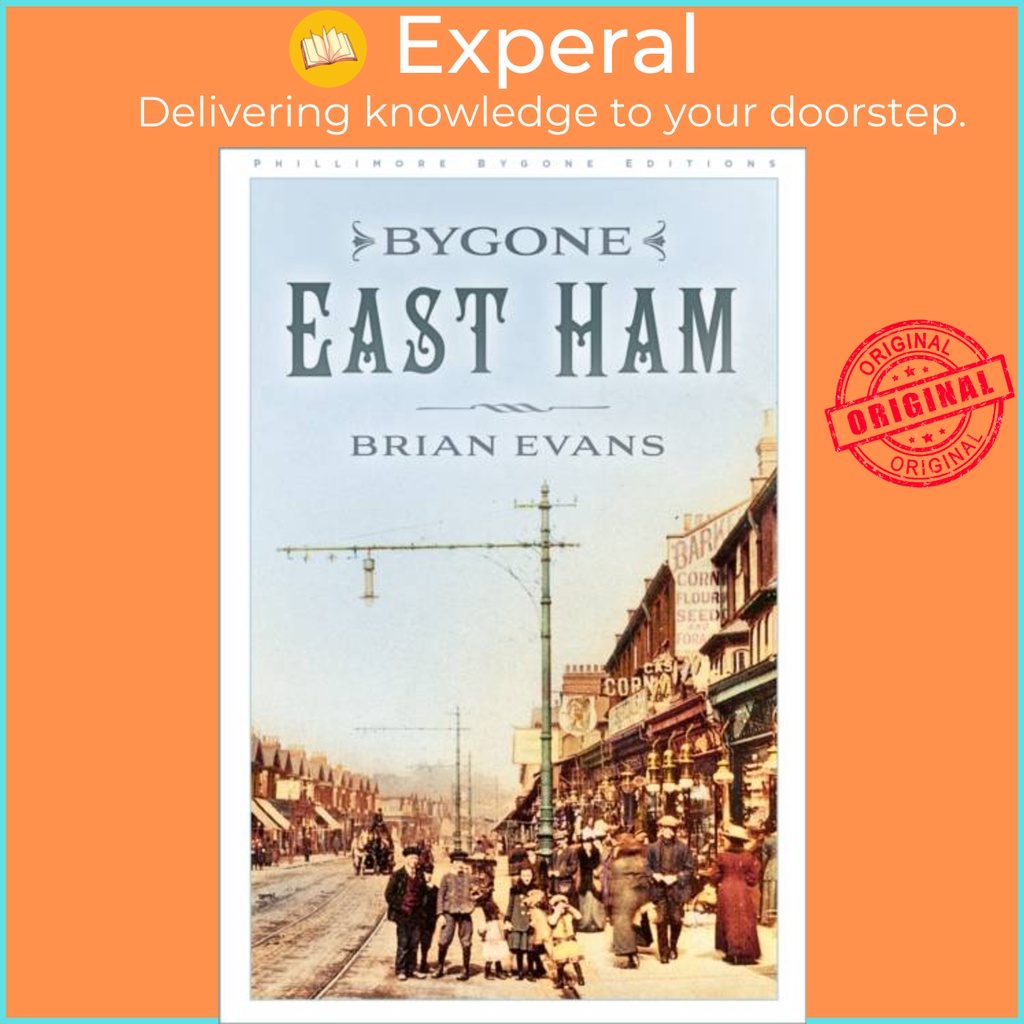Bygone East Ham โดย Brian Evans (ฉบับสหราชอาณาจักร ปกอ่อน)