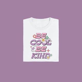 [S-5XL]Be cool be kind เสื้อยืด T-shirt Unisex Cotton100%