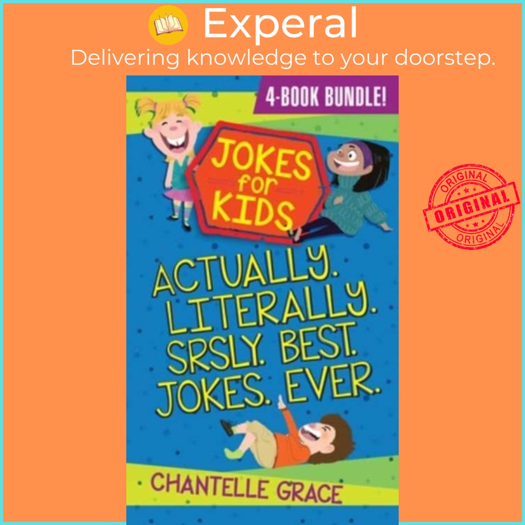 Jokes for Kids - Bundle 1 - จริงๆ ตามสบาย Srsly, Best Jokes Ever by Chantelle Grace (ฉบับสหราชอาณาจั