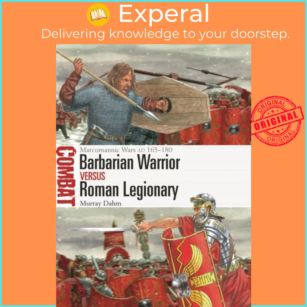 Barbarian Warrior vs Roman Legionary - Marcomannic Wars AD 165-180 โดย Giuseppe Rava (ฉบับสหราชอาณาจ