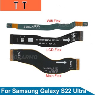  อะไหล่เมนบอร์ดเชื่อมต่อสัญญาณ WIFI และสายเคเบิ้ลอ่อน LCD สําหรับ Samsung Galaxy S22 Ultra S22U SM-S908U