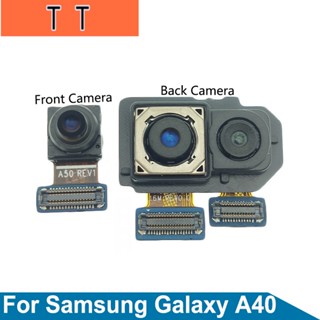  อะไหล่ซ่อมกล้องหน้า หลัง ขนาดใหญ่ สําหรับ Samsung Galaxy A40 A405