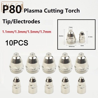 【ONCEMOREAGAIN】10pcs P-80 Plasma Cutter Consumable Torch Kit 1.1mm-1.7mm Nozzle Tip Electrode