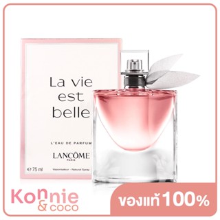 Lancome La Vie Est Belle EDP 75ml น้ำหอมลังโคมสำหรับผู้หญิง กลิ่นดอกไม้​ ผสานกลิ่นหอมอันโดดเด่นของดอกไอริส พิมเสน.