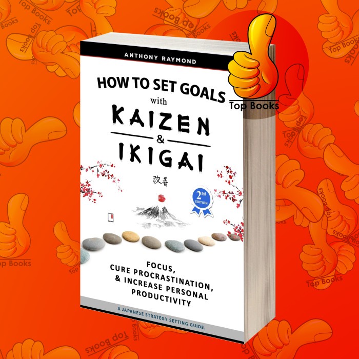 วิธีตั้งค่าเป้าหมายด้วย Kaizen และ Ikiigai: เรียนรู้การปรับปรุงโฟกัสของคุณ (หนังสือ)
