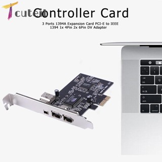 Tcuteit อะแดปเตอร์การ์ดขยาย 3 พอร์ต 1394A PCI-E เป็น IEEE 1394 1x 4-Pin 2x 6-Pin DV