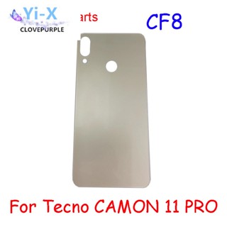  ฝาครอบแบตเตอรี่ด้านหลัง สําหรับ Tecno CAMON 11 PRO CF8