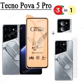 3 in 1 ฟิล์มกระจกนิรภัยเซรามิก กันรอยหน้าจอ ผิวด้าน สําหรับ Tecno Pova 5 Pro Tecno Pova 4 3 2 Neo 3 2 Camon 16 17 18 19 20 Pro