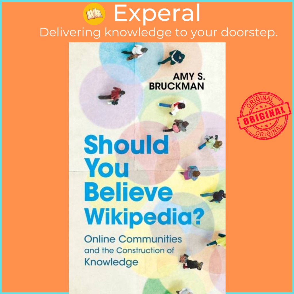 ควรคุณเชื่อ Wikipedia? - สื่อสารออนไลน์และการก่อสร้างของ Kn โดย Amy S Bruckman (ฉบับสหราชอาณาจักรปกอ