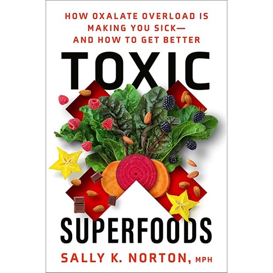 หนังสือ Toxic Superfoods: How Oxalate Overload Is Making You Sick - และวิธีที่จะทําให้ดีขึ้นโดย Sall