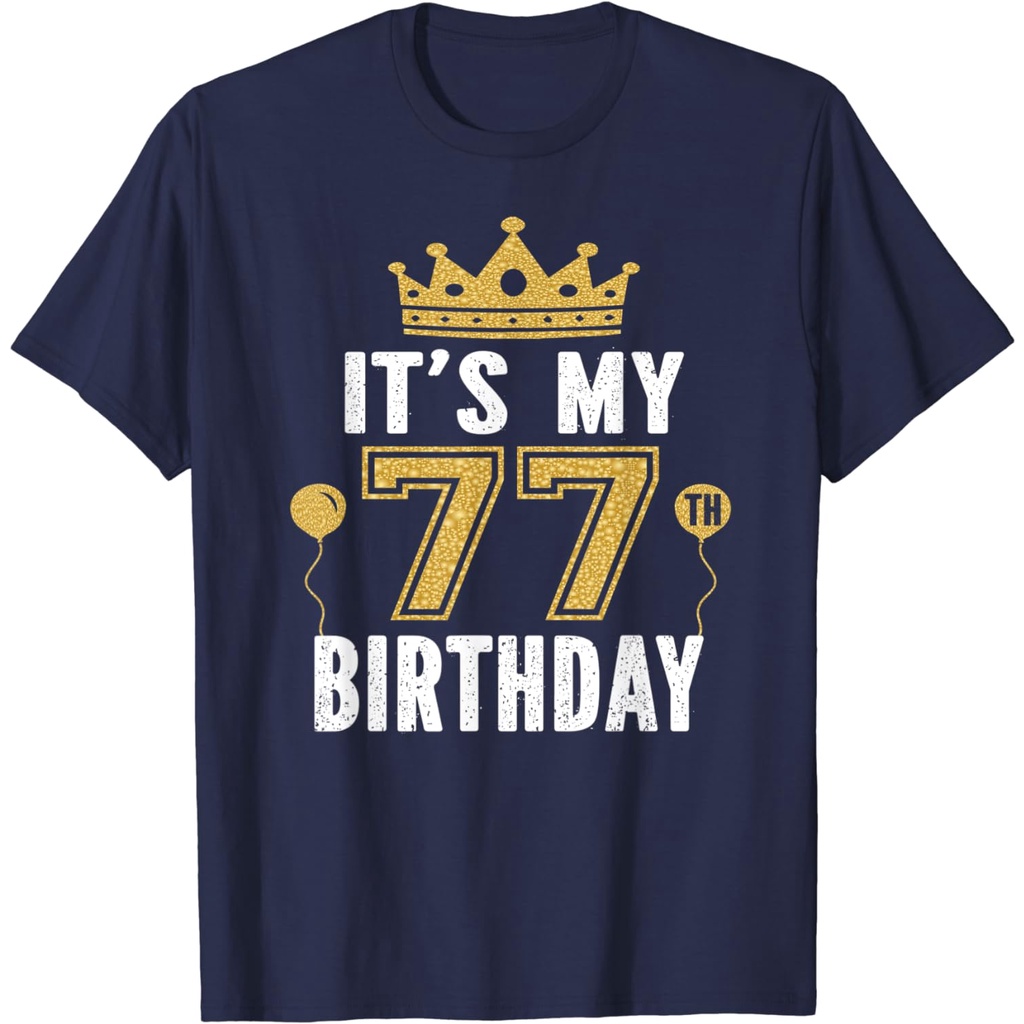 Its My 77th Birthday สําหรับเสื้อยืดผู้ชายและผู้หญิงอายุ 77 ปี