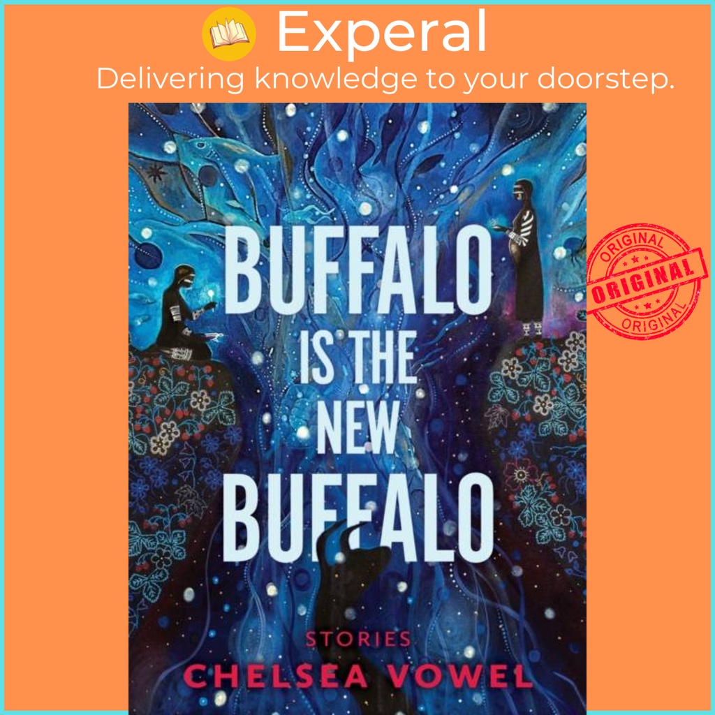 Buffalo Is The New Buffalo by Chelsea Vowel (ฉบับสหราชอาณาจักรปกอ่อน)