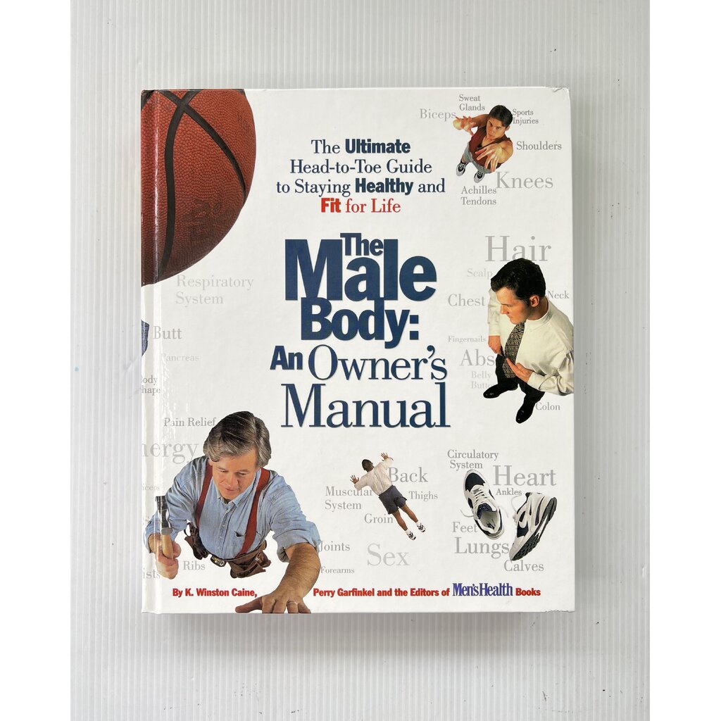 The Male Body: An Owner's Manual K. Winston Caine , Perry Garfinkel October 15, 1996 95-99% Hardcove