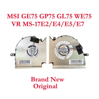 ใหม่ พัดลมระบายความร้อน CPU GPU แบบเปลี่ยน สําหรับ MSI GE75 GP75 GL75 WE75 MS-17E7 MS-17E2 MS-17E4 MS-17E5 N417 N414