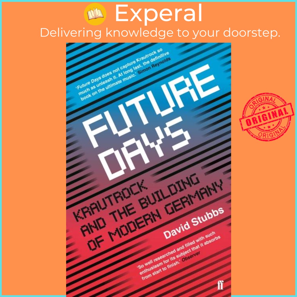 Future Days - Krautrock and the Building of Modern Germany โดย David Stubbs (ฉบับสหราชอาณาจักร ปกอ่อ