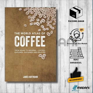 The World Atlas of Coffee: จากถั่ว ไปสู่การชงกาแฟ