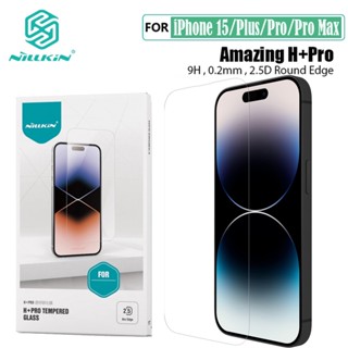 ฟิล์มกระจกสำหรับ iPhone 15 Pro Max Nillkin Amazing H+Pro 0.2MM นิรภัยฟิล์มกระจกสำหรับ iPhone15 Plus