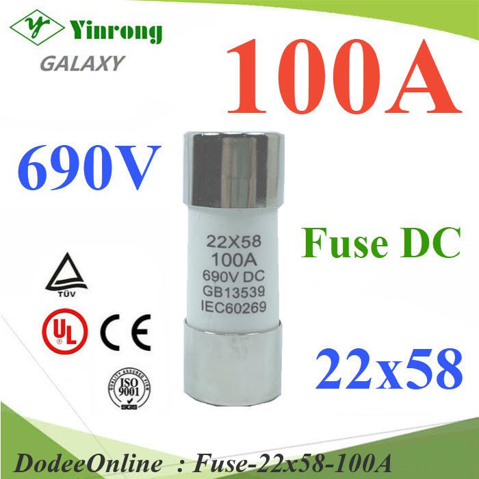 Fuse-22x58-100A ฟิวส์ DC ขนาด 22x58mm 100A 690V GR สำหรับแบตเตอรี่ DD