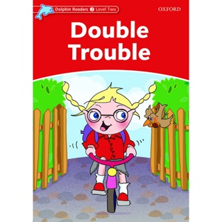 Bundanjai (หนังสือเรียนภาษาอังกฤษ Oxford) Dolphins 2 : Double Trouble (P)