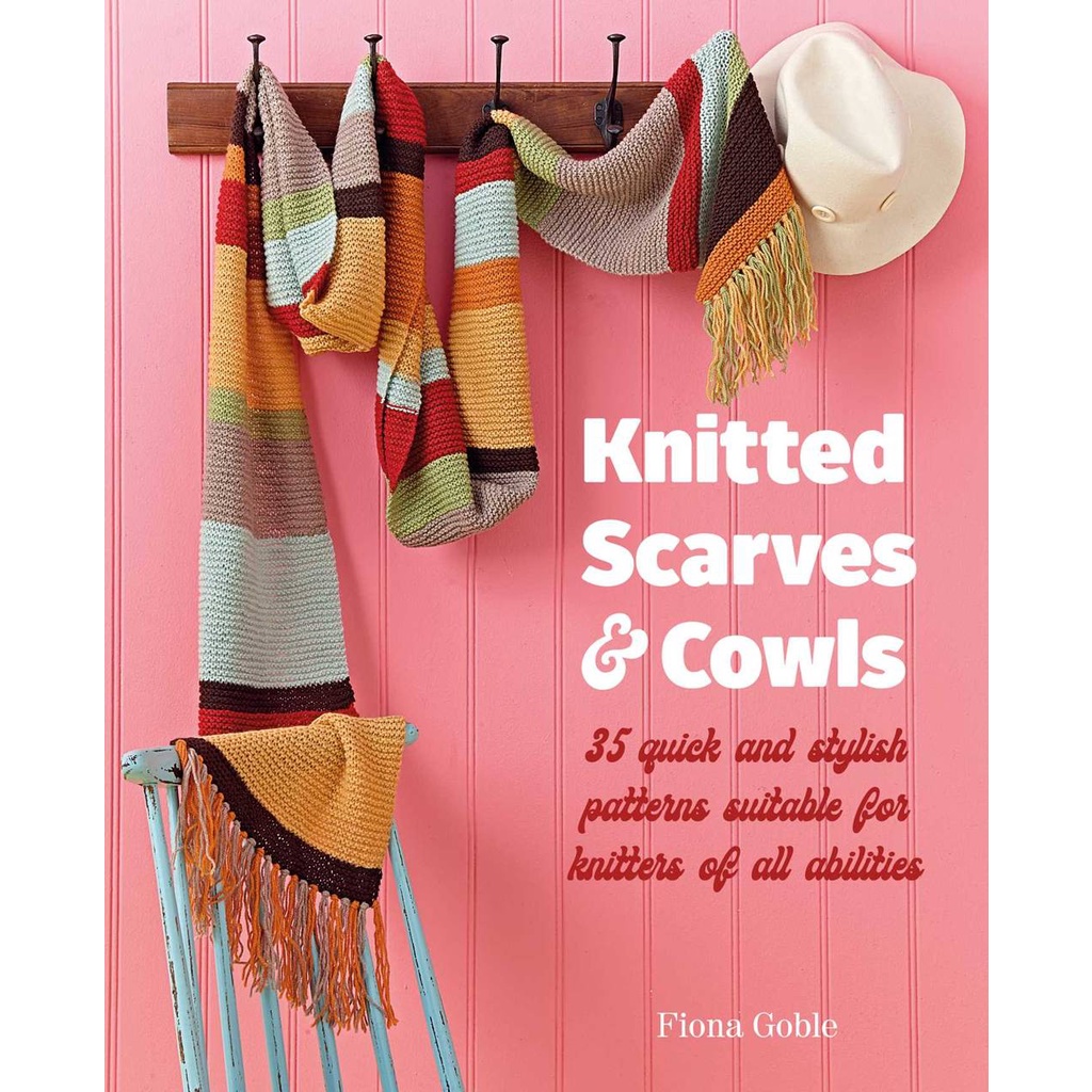 ผ้าพันคอและผ้าคลุมไหล่ถัก - ลายด่วน 35 ลาย เหมาะสําหรับ knitters o โดย Fiona Goble (US edition, ปกอ่