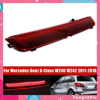 ไฟเบรก LED สีแดง สําหรับ Mercedes Benz B-Class W246 W242 2011-2018 A2468200156 อะไหล่สํารองเปลี่ยน