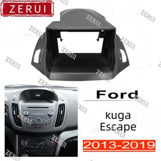 Zr ชุดกรอบแผงวิทยุสเตอริโอ อุปกรณ์เสริม สําหรับเครื่องเล่น fascia 2din Ford Escape Kuga 2013-2019 9 นิ้ว